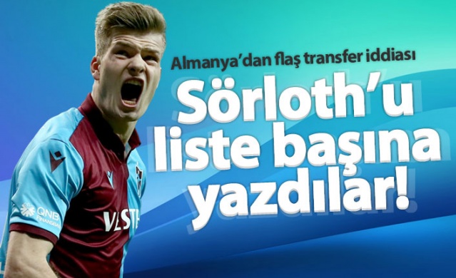 Almanya'dan flaş Sörloth iddiası! Liste başı...