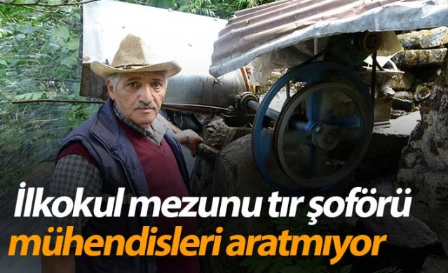 İlkokul mezunu tır şoförü yaptıkları ile mühendisleri aratmıyor