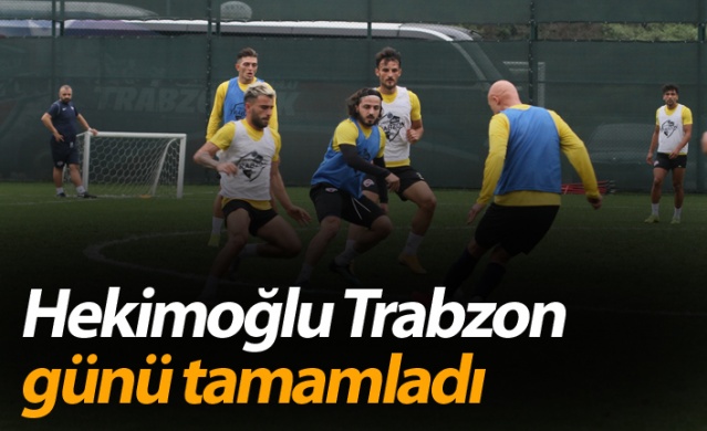 Hekimoğlu Trabzon günü tamamladı