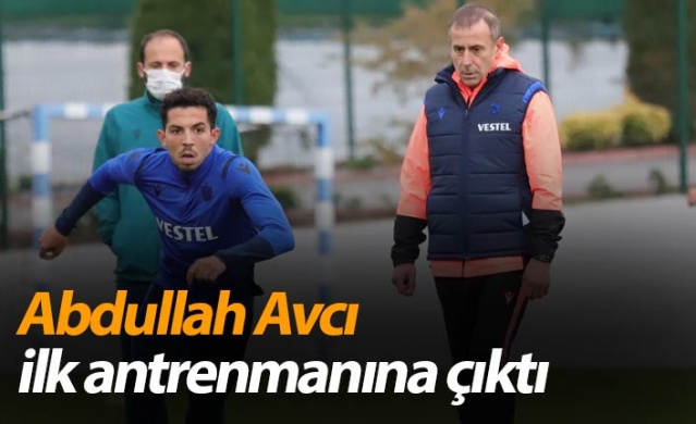 Abdullah Avcı ilk antrenmanında