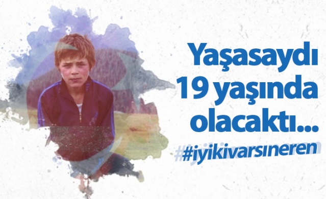 Eren Bülbül yaşasaydı 19 yaşında olacaktı