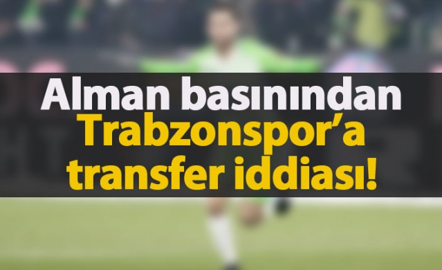 Alman basınından Trabzonspor'a transfer iddiası