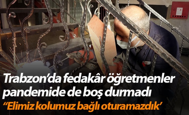 Trabzon'da fedakâr öğretmenler pandemide de boş durmadı