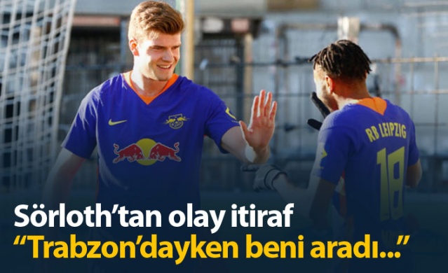 Sörloth'tan itiraf: Trabzon'dayken aradı...