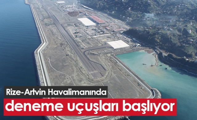Rize- Artvin Havalimanında deneme uçuşları başlıyor. Foto Haber.