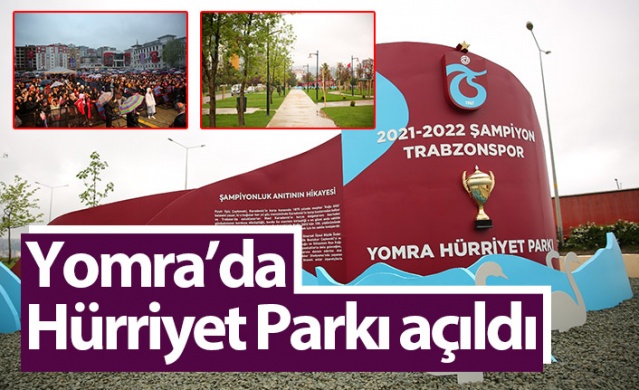 Hürriyet parkı Yomra’ya hayırlı olsun. Foto Galeri