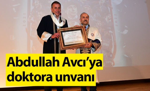 Abdullah Avcı'ya fahri doktora unvanı verildi. Foto Haber
