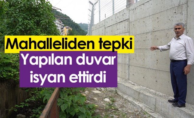 Rize'de mahalleliden duvar tepkisi. Foto Haber