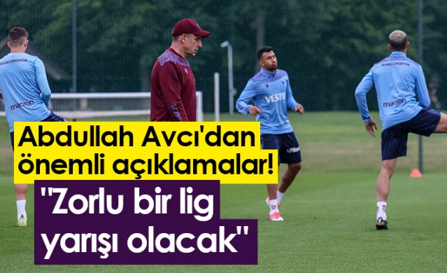 Abdullah Avcı'dan önemli açıklamalar! "Zorlu bir lig yarışı olacak"