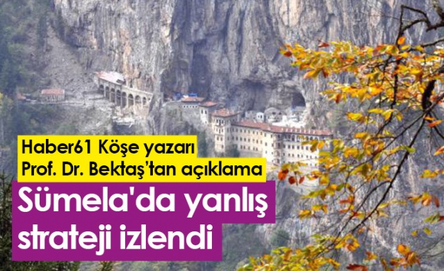 Sümela'da yanlış strateji izlendi. Foto Haber