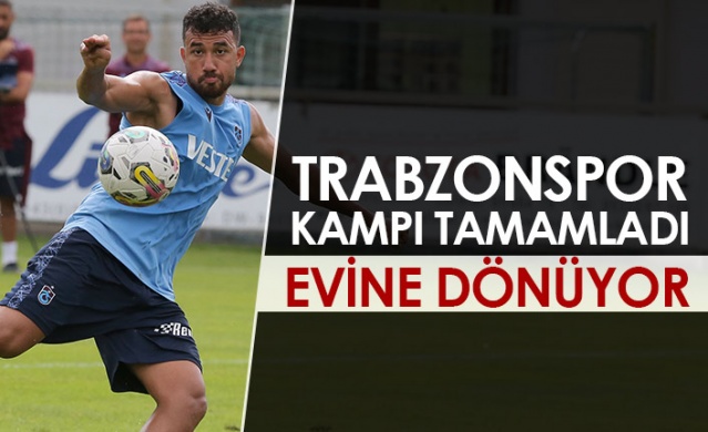 Trabzonspor kampı tamamladı! Evine dönüyor. Foto Haber