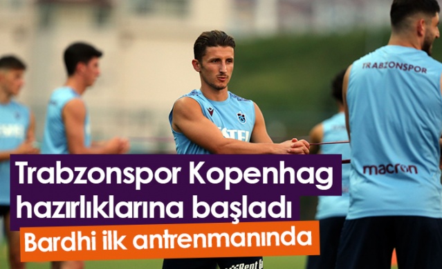 Trabzonspor Kopenhag maçı hazırlıklarına başladı! Bardhi ilk antrenmanında. Foto Galeri