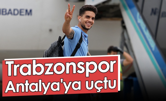Trabzonspor, Antalya'ya uçtu. Foto Galeri