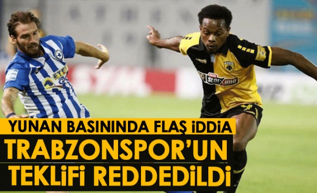 Yunanistan basını yazdı! Trabzonspor’un teklifi reddedildi. Foto Galeri