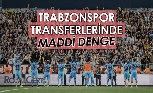 Trabzonspor transferlerinde maddi denge. Foto Galeri