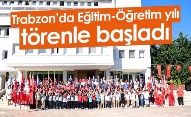 Trabzon’da Eğitim-Öğretim yılı törenle başladı! Foto Haber