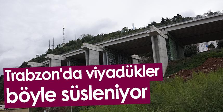 Trabzon'da viyadükler böyle süsleniyor. Foto Haber