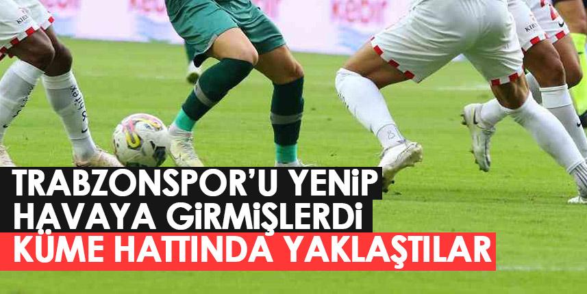 Trabzonspor’u yenince havaya girmişlerdi! Küme hattında yaklaştılar. Trabzon Haber