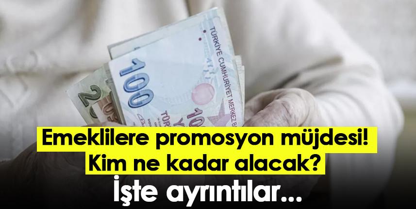 Emeklilere promosyon müjdesi! Kim ne kadar alacak? İşte ayrıntılar...Foto Haber