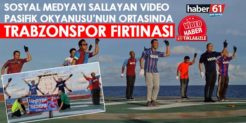 Pasifik Okyanusu’nda Trabzonspor fırtınası! Yabancı mürettebattan sosyal medyayı sallayan gösteri..Foto Haber