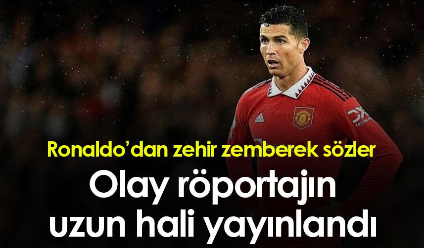 Ronaldo'dan zehir zemberek sözler! Röportajın uzun hali yayınlandı