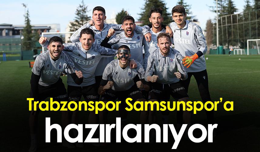 Trabzonspor Samsunspor'a hazırlanıyor