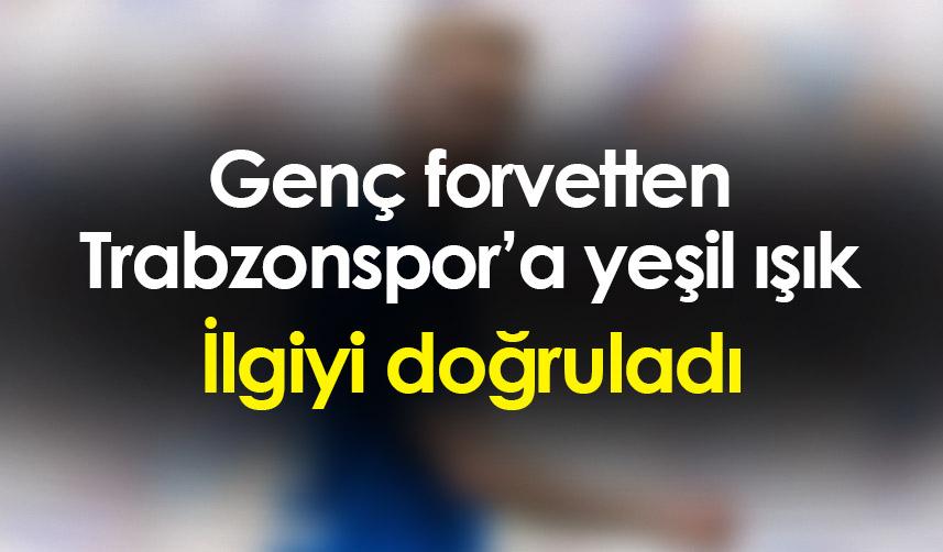 Genç forvetten Trabzonspor'a yeşil Işık! İlgiyi doğruladı