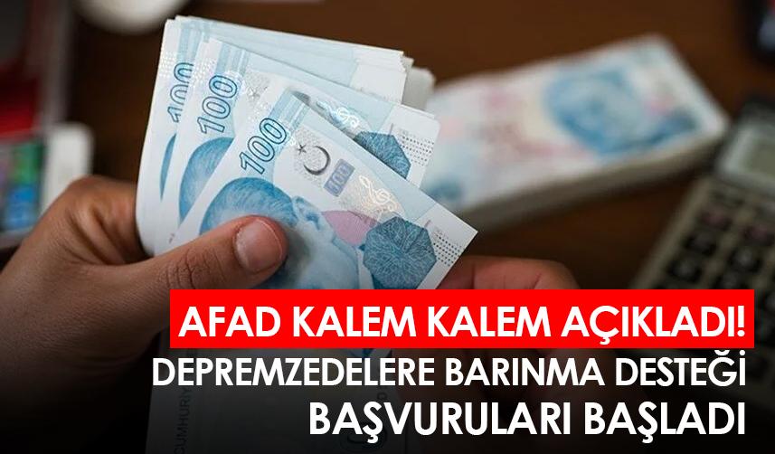 AFAD kalem kalem açıkladı! Depremzedelere barınma desteği başvuruları başladı