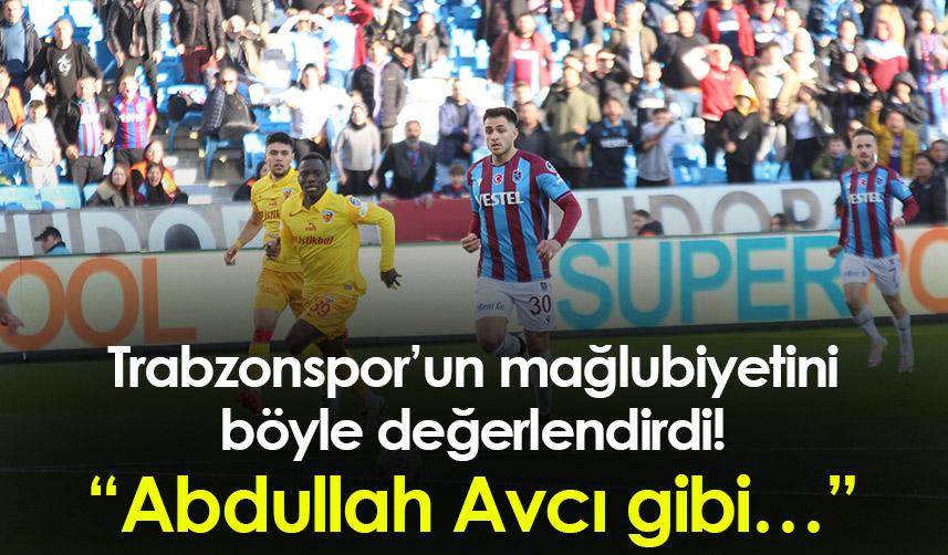 Trabzonspor’un mağlubiyetini böyle değerlendirdi! “Abdullah Avcı gibi…”