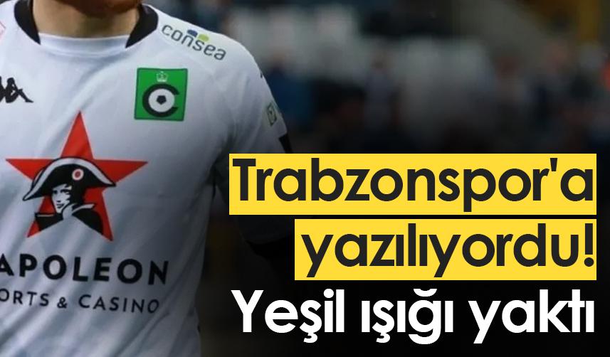 Trabzonspor'a yazılıyordu! Yeşil ışığı yaktı
