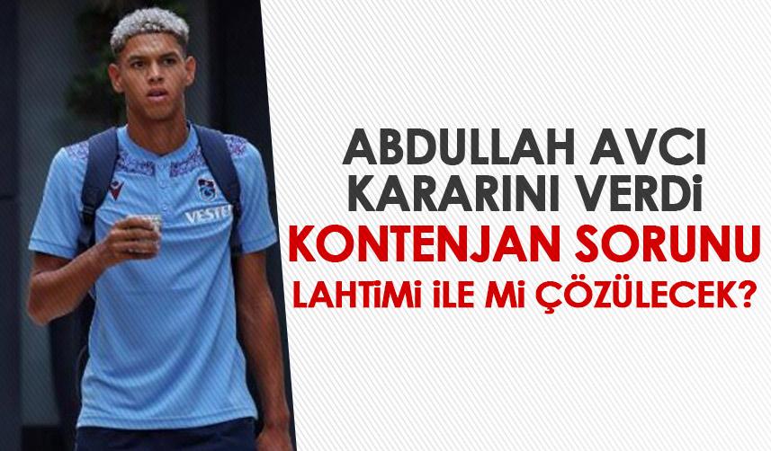 Trabzonspor’da Lahtimi kararı verildi! Yabancı kontenjanı...