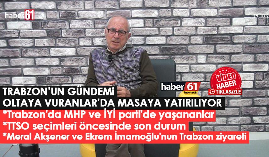 Trabzon'un duayen gazetecisi Hasan Kurt gündemi Oltaya Vuranlar'da değerlendirdi