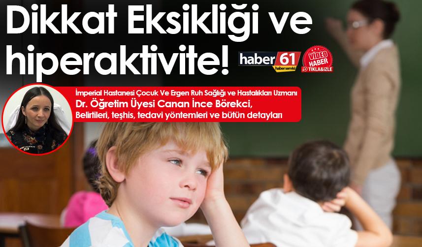 Dikkat Eksikliği ve hiperaktivite! Belirtileri, teşhis, tedavi yöntemleri ve bütün detaylar
