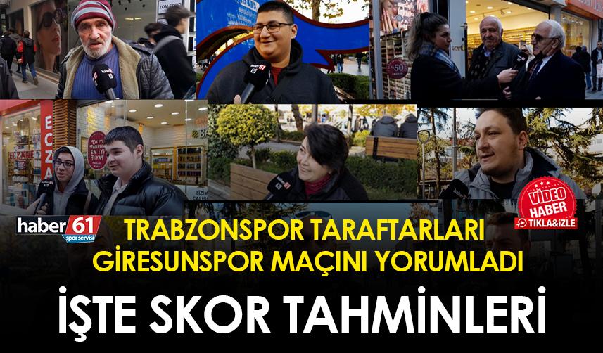 Trabzonspor taraftarları Giresunspor maçını yorumladı! İşte skor tahminleri