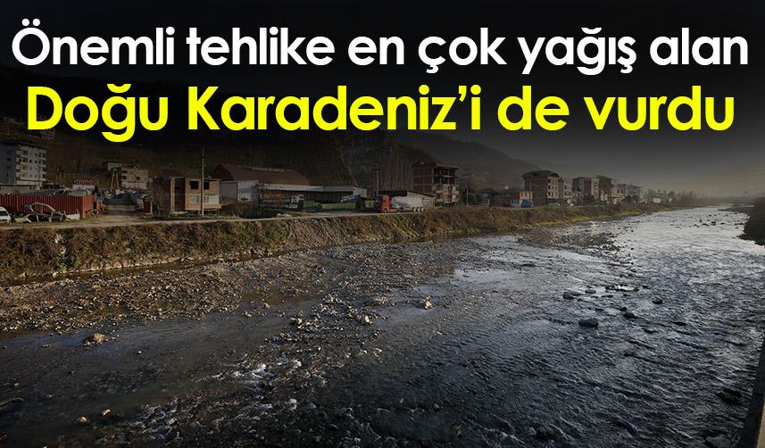 Türkiye'yi etkileyen tehlike Doğu Karadeniz'i de vuruyor