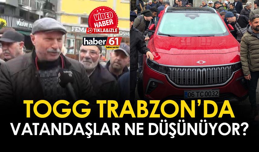TOGG Trabzon'a geldi! Vatandaşlar ne düşünüyor?