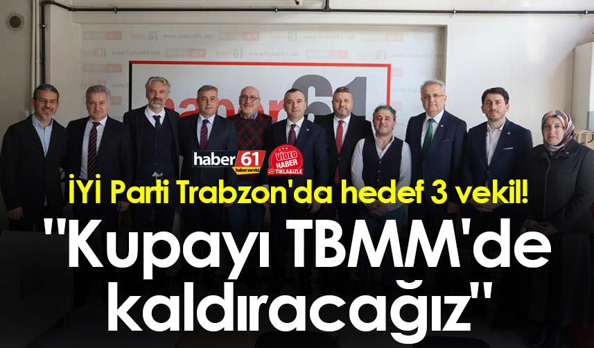 İYİ Parti Trabzon'da hedef 3 vekil! Yavuz Aydın: "Kupayı TBMM'de kaldıracağız"