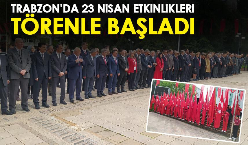 Trabzon'da 23 Nisan Kutlamaları başladı