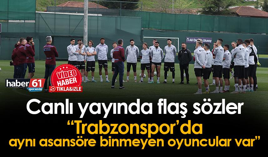 Trabzonspor'da gruplaşma iddiası! "Aynı asansöre binmeyen futbolcular var"