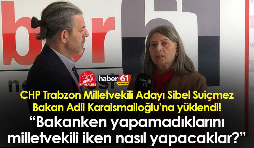Sibel Suiçmez Adil Karaismailoğlu’na yüklendi! “Bakanken yapamadıklarını milletvekili iken nasıl yapacaklar?”
