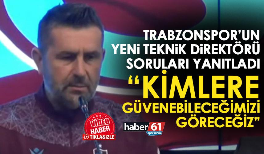 Trabzonspor teknik direktörü Bjelica: Kimlere güvenebileceğimizi göreceğiz
