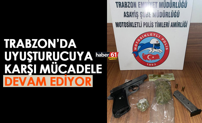 Trabzon’da uyuşturucuya karşı mücadele devam ediyor