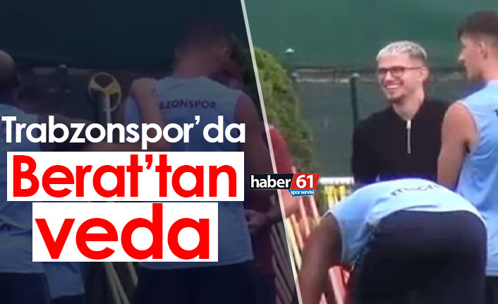 Trabzonspor’da Berat’tan veda