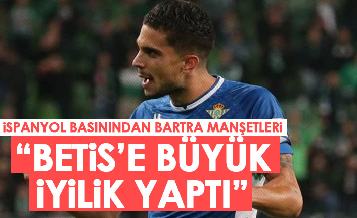 Trabzonspor'un yeni transferi Bartra İspanya manşetlerinde "Betis'e büyük iyilik yaptı"