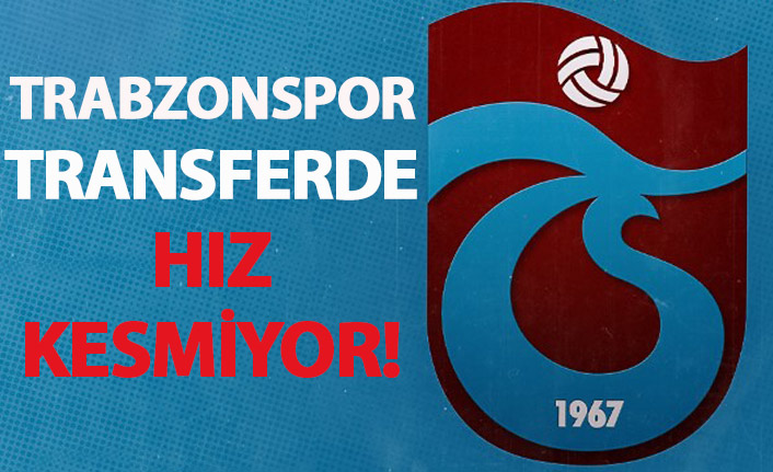 Trabzonspor transferde hız kesmiyor!