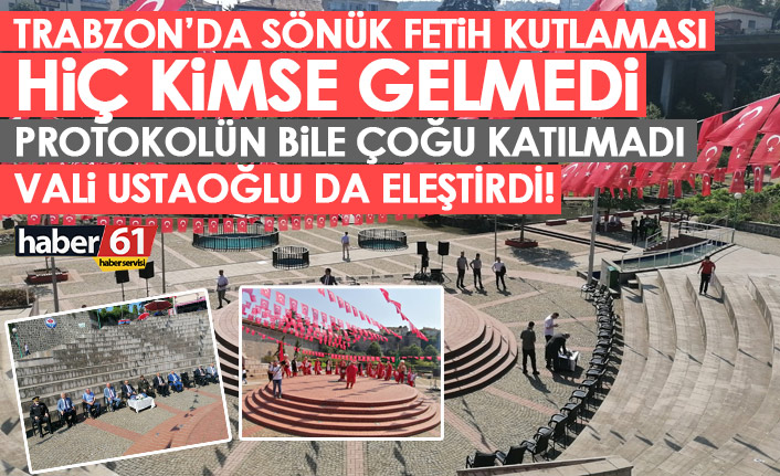 Trabzon'da fetih kutlamaları sönük geçti! Organizasyona Vali Ustaoğlu'ndan eleştiri