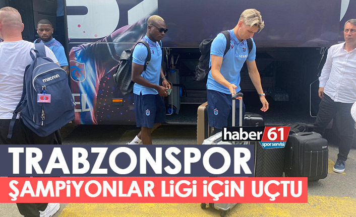 Trabzonspor Kopenhag'a uçtu