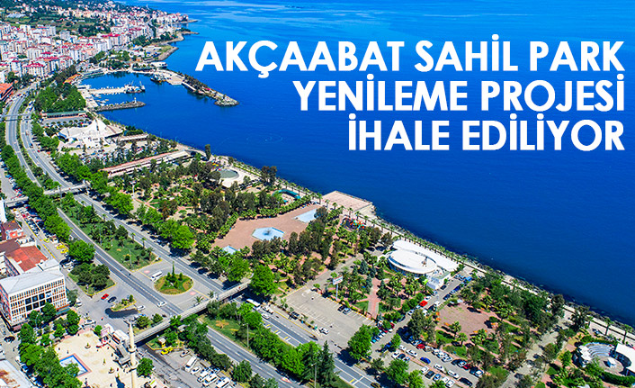 Akçaabat'ta Sahil Park Yenileme projesi ihale ediliyor