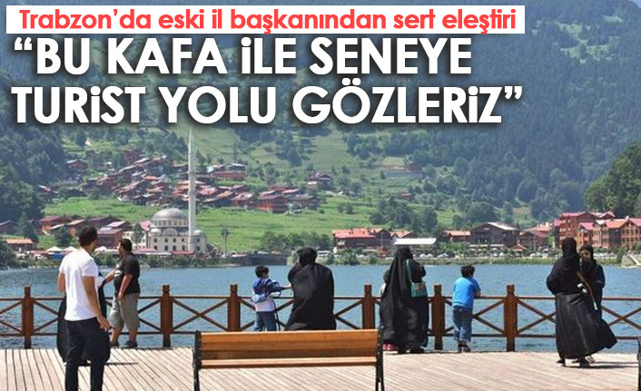 Trabzon'da eski il başkanından sert eleştiri