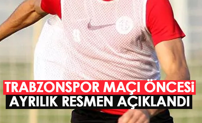 Trabzonspor maçı öncesi flaş ayrılık! Resmen açıkladılar